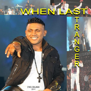 O'Neil Bhajman - When Last aka 'Stranger'