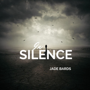 Jade Bards — In Silence