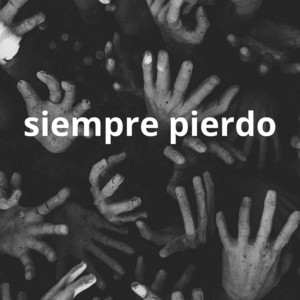 siempre pierdo by Chiky Bray