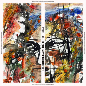 Lovers in the Quiet by Ballroom Jazz Collective