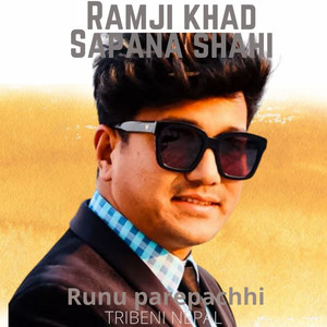 Ramji Khad & Sapana shahi - Runu parepachhi