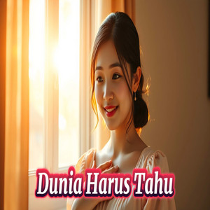 Dunia Harus Tahu by Ayhie