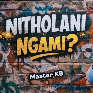 Master KB - Nitholani Ngami