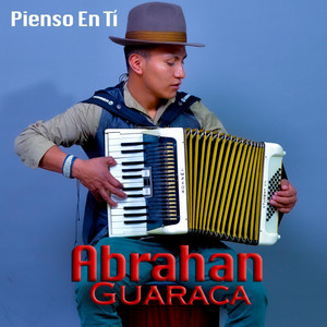ABRAHAN GUARACA - Pienso En TI