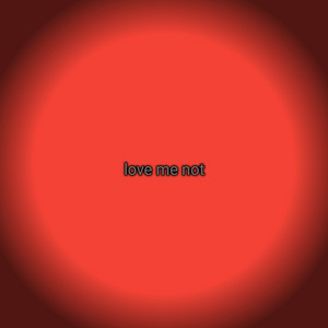 Love Me Not by Kodak Blacke