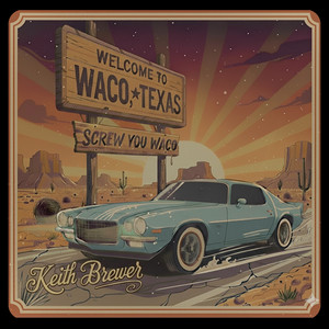 Screw You Waco by Keith Brewer