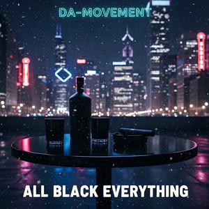 All Black Everything by DA-MOVEMENT, J. Harris, Never Of Crucial Conflict, Do Or Die