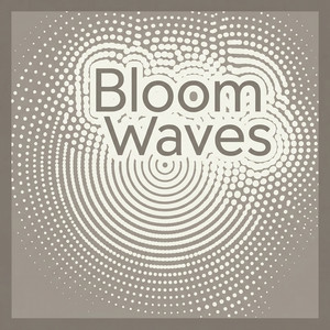Bloom Waves by Helix Blue