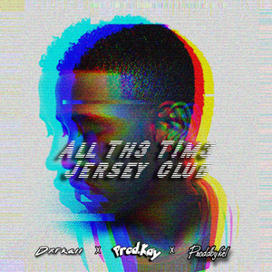 All Th3 T!m3 Jersey Club by Pr0d.k4y, Proddbykel, Dxrkaii