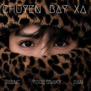 Chuyến Bay Xa by Jannc, Your Snaky, DAN