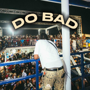 Do Bad by DREJ, Jagwa De Champ