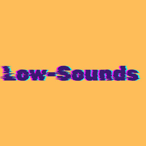 Low Sounds by Loveneone
