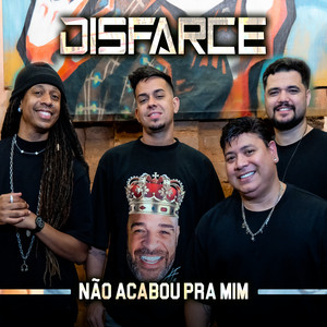 Não Acabou pra Mim by Grupo Disfarce