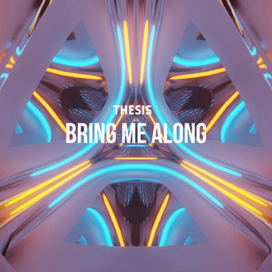 Bring Me Along (Radio edit) by Thesis