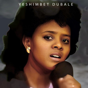 Yeshimbet Dubale - Yewalekebet