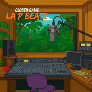CLOSED GAME by La P Beatz