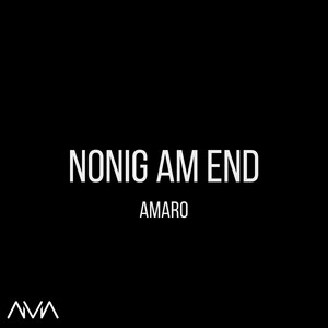 Nonig am end by Amaro