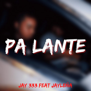 Pa Lante by Jay 333, Jayleña