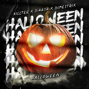 Halloween by KiLLTEQ, D.HASH, DIMESTRIX