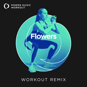 Power Music Workout - Flowers (Workout Remix 128 BPM)