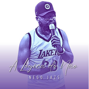 Nego Jazs - A Lógica do Não