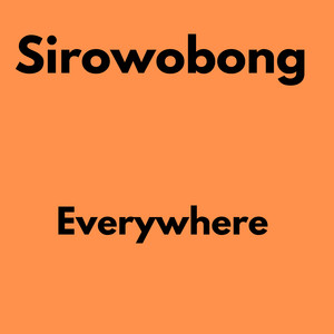 Everywhere by sirowobong