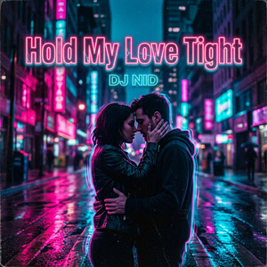 Hold My Love Tight by DJ NID