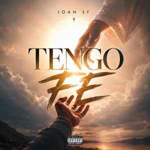 Tengo Fe (Freestyle) by JOAN SF