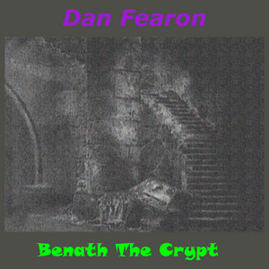 Beneath The Crypt by Dan Fearon