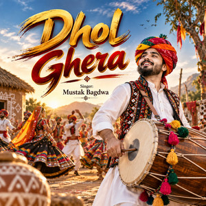 Dhol Ghera by Mustak Bagdwa