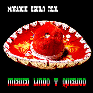 Mariachi Mexico Lindo y Querido - Mexico Lindo y Querido