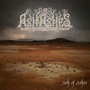 Ash of Ashes by Ash of Ashes