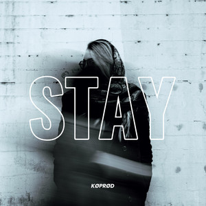 STAY by KØPRØD