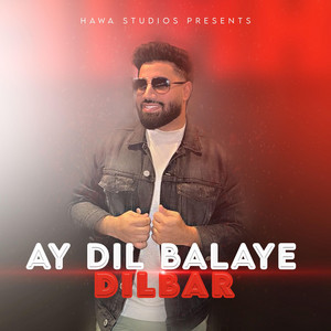 Tawab Jawed - Ay Dil Balaye Dilbar/Tu Misle Goli