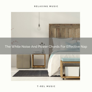 The White Noise And Power Chords For Effective Nap album