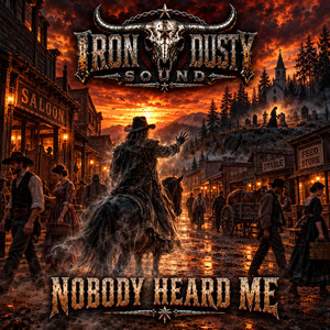 Nobody Heard Me by IRON DUSTY SOUND