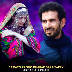 Akbar ali khan - Da Pato Zrono Khabar Dara Tappy