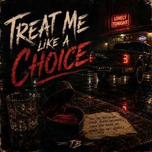 Treat Me Like A Choice by Tony Beason