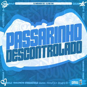 Passarinho Descontrolado