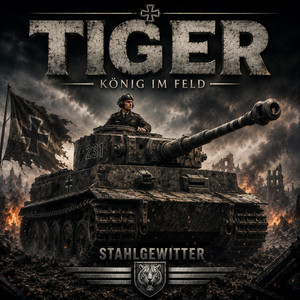 Stahlgewitter - Tiger König im Feld by Deutschrock