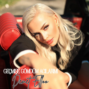 DEMET ELLOO - Geçmişe Gömdüm Acılarımı