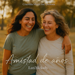 LatiMelody - Amistad de años