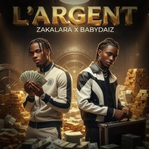L’Argent by Zakalara BabyDaiz, Bruce Melodie