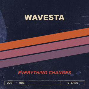 everything changes by wavesta
