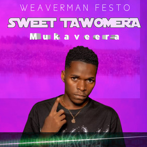 Weavermanfesto - Sweet Tawomera Mukaveera