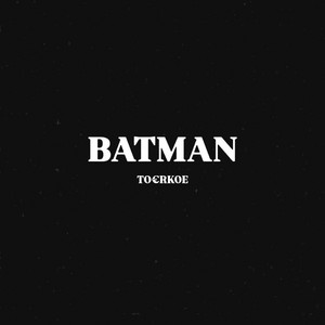 BATMAN by TO€RKOE
