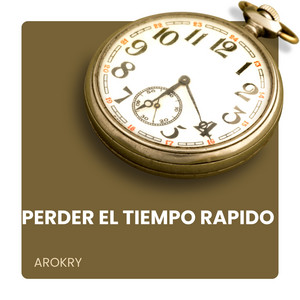 Perder el tiempo rapido by AROKRY