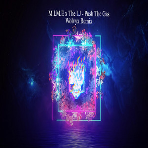 Push The Gas - Remix by Wolvyx, M.I.M.E, The LJ