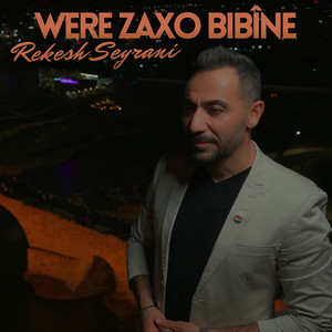 Rekesh Seyrani - Were Zaxo Bibîne