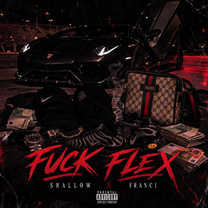 Fuck flex by Shallow, Franci